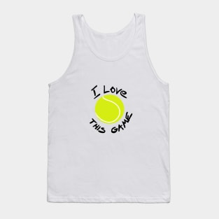 I love this game - tennis Tank Top